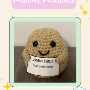 May include: A crocheted potato figure with black button eyes and a smiling mouth, holding a sign that reads "Positive Potato" and "Text goes here." The figure is tan and set against a light green background.