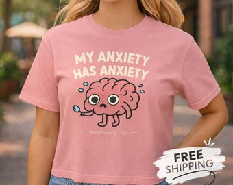 Anxiety Shirt | Funny Mental Health Graphic Tee, Comfort Colors®