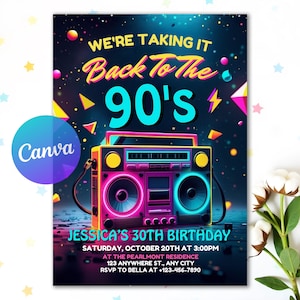 May include: A vibrant invitation with a 90s theme, featuring a neon boombox illustration. The text reads "We're Taking It Back To The 90's" and announces "Jessica's 30th Birthday" with event details. The Canva logo is visible.