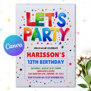 May include: A colorful birthday party invitation with the words "LET'S PARTY" in large, vibrant letters. The invitation includes details for Harisson's 12th birthday, with the date, time, and location. The design features confetti and star accents.