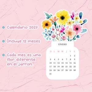 May include: A 2027 calendar featuring a watercolor illustration of a bouquet of colorful flowers in a jar. The text reads: Calendario 2027, Incluye 12 meses, Cada mes es una flor diferente en el jarr&oacute;n, Enero, and the days of the month.