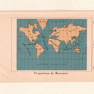 May include: A vintage illustration of a Mercator projection world map. The continents are tan, set against a blue ocean grid. The text is in French, including "Projection de Mercator" and ocean names.