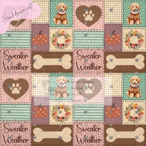May include: A repeating patchwork pattern with squares containing puppies, pumpkins, autumn wreaths, dog bones, and paw print hearts. The words "Sweater Weather" are displayed. The design has a hand-drawn art style.