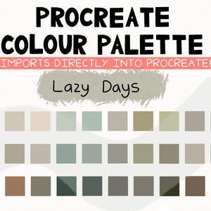 May include: A digital art color palette for Procreate, featuring a collection of 24 square color swatches in a range of neutral and muted tones. The text reads "Procreate Colour Palette" and "Lazy Days". The palette imports directly into Procreate.
