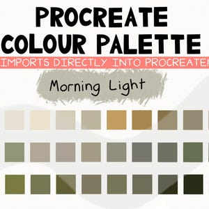 May include: A digital color palette for Procreate, labeled "Morning Light." The image features a grid of 24 color swatches in shades of beige, brown, and green. Text at the top reads "Procreate Colour Palette," with a banner stating "Imports directly into Procreate!"