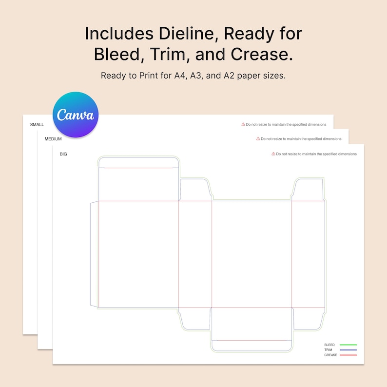 May include: A printable dieline template for a box, with lines for bleed, trim, and crease. The template is ready to print for A4, A3, and A2 paper sizes. The text "Do not resize to maintain the specified dimensions" is repeated three times.