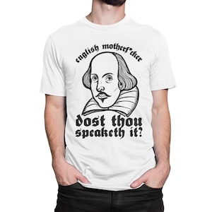 William Shakespeare Funny T-Shirt, Men&#39;s Women&#39;s Sizes Tee