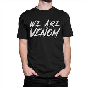 We Are Venom T-Shirt, Men&#39;s Women&#39;s Sizes Tee