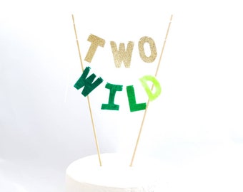 TWO WILD Cake Topper - Jungle Cake Topper - Into the Wild Cake Banner - Green Felt + Gold Glitter - Two Wild Safari Cake - TWO Rex-Too Wild