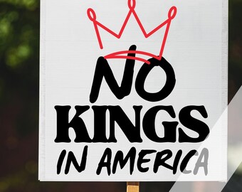 No Kings Protest Sign Png | No King In America Yard Sign png - Anti-Trump Protest Sign: Anti Trump Sign,No Kings Protest Sign Pngs,Anti Maga