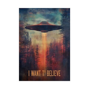 Sci-Fi Aliens Rolled Poster, I Want to Believe Art Print, UFO Wall Decor, X-Files Fan Gift, Conspiracy Theory Room Decoration, Spaceship