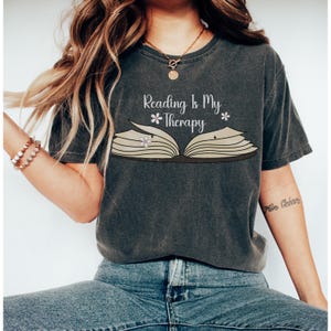 Reading is my Teraphy Shirt, Funny Book Lover Tee, Librarian Shirts, Book Lover Gift, Bookworm Shirt, Bookish Shirt, Cute Literary Gift