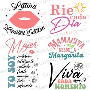 May include: A set of six colorful digital designs featuring Spanish phrases. The designs include "Latina Limited Edition", "Yo Soy", "Mujer", "Rie Cada Dia", "Mamacita Needs a Margarita", and "Viva Cada Momento".