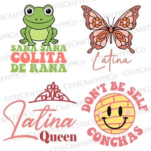 May include: A set of five digital designs featuring a green frog, a pink butterfly, a yellow smiley face, a crown, and a pink and red text graphic that says "Latina Queen". The text graphic also includes the words "Don't Be Self Conchas".
