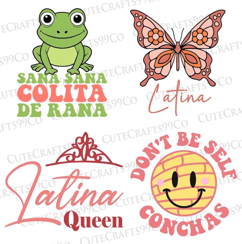 May include: A set of five digital designs featuring a green frog, a pink butterfly, a yellow smiley face, a crown, and a pink and red text graphic that says "Latina Queen". The text graphic also includes the words "Don't Be Self Conchas".