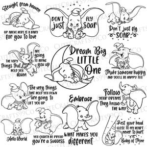 May include: A collection of black and white Dumbo illustrations with inspirational quotes. The images feature Dumbo in different poses, with phrases such as "Dream Big Little One" and "Embrace". Suitable for craft projects.
