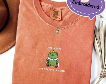 No Kiss I’m Staying a Frog Shirt, Funny Frog Embroidered Comfort Colors Tee