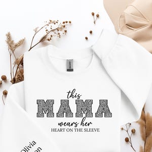 Custom Mama Sweatshirt With Kids Names On Two Sleeves, I Wear My Heart On My Sleeves, Mom Hoodie, Mothers Day Gift for Mom,Gift For Best Mom