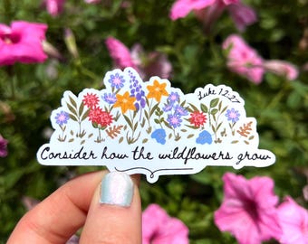 Christian Sticker | Consider How the Wildflowers Grow, Bible Verse Vinyl Sticker, Faith Sticker for Laptop, Water Bottle, Journal & Bible