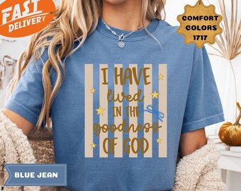 Comfort Colors Goodness Of God Shirt, Striped Christian Tee, I Have Lived In Faith Top