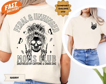 Komfort Farben Wilde und Unhinged Moms Club Shirt, lustiges Mom T-Shirt, Skeleton Mama Tee
