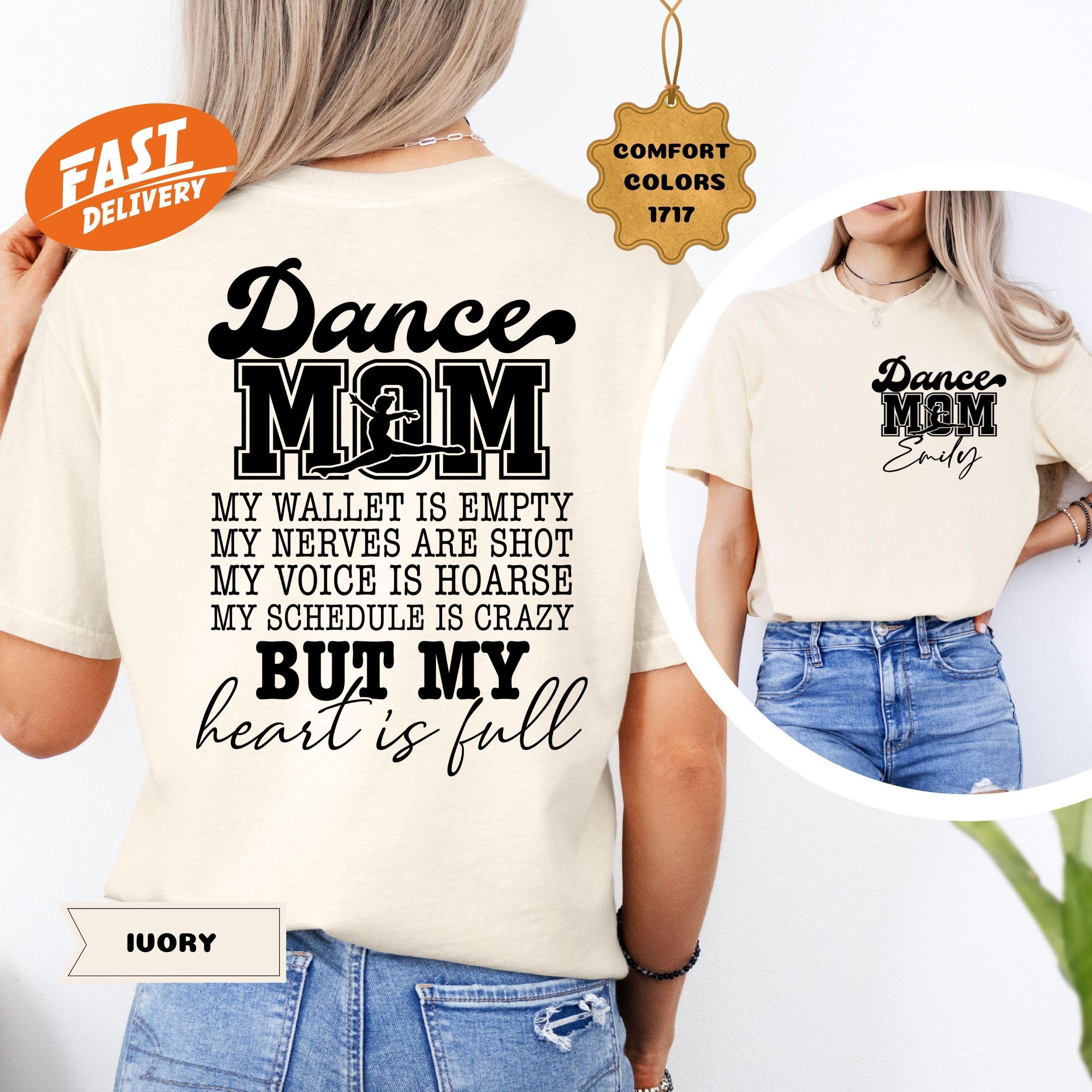 Comfort Colors Custom Dance Mom Shirt, Dance Mom My Wallet is Empty,  Personalized Gift for Mothers Day, Dance Competition Shirt, Dance Vibes -  Etsy