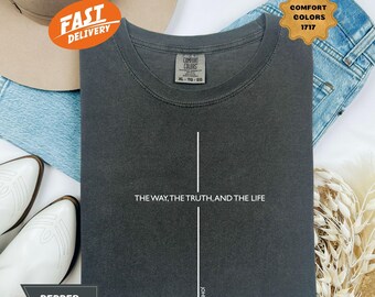 Comfort Colors John 14:6 Shirt - The Way, The Truth, The Life