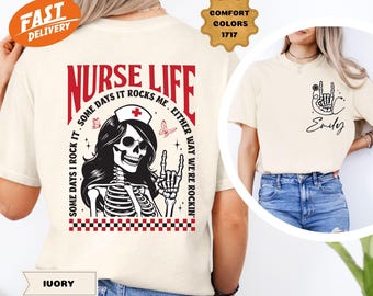 Comfort Colors Custom Nurse Life Tee, Funny Skeleton Nurse Shirt, Gift For Nursing Student