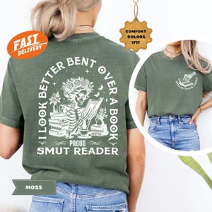 Comfort Colors® Smut Reader Shirt, I Look Better Bent Over A Book Shirt, Spicy Book Gift, Gift for Book Lover, Funny Smut Bookish Shirt