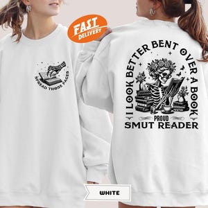 Smut Sweatshirt, I Look Better Bent Over A Book Sweatshirt, Spicy Book Gift, Gift for Smut Book Lover, Smut Hoodie, Smut Reader Sweatshirt