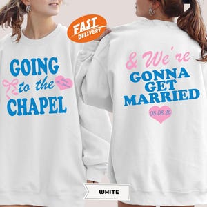 Going to the Chapel Personalized Bridal Sweatshirt, Wedding Day of Bride Outfit, Gift for Newly Engaged, Future Mrs Crewneck, Custom Bride