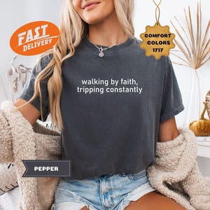 Walking By Faith Comfort Colors T-Shirt: Christian Bible Verse Graphic Tee