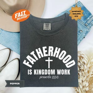 Comfort Colors Fatherhood Shirt, Christian Dad Shirt, Fathers Day Shirt, Christian Dad Gift, Father Tshirt, Dad Tee, Christian Men Shirt