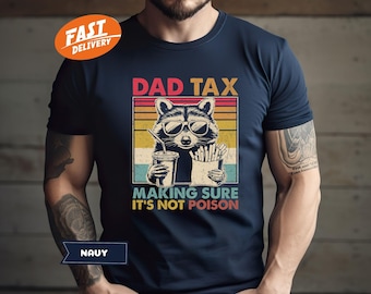 Dad Tax Raccoon Shirt, Funny Dad Tax T-Shirt, Retro Style Dad Tee, Gift for Dad, Funny Dad Gifts, Taxation Shirt, Fathers Day Gift