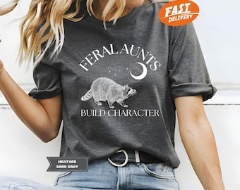 Feral Aunts Raccoon Graphic Tee: Funny Aunt Gift