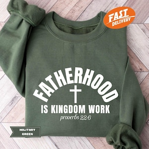Fatherhood Sweatshirt, Christian Dad Sweatshirt, Fathers Day Gift, Christian Dad Gift, Father Hoodie, Dad Shirt, Christian Men Sweatshirt