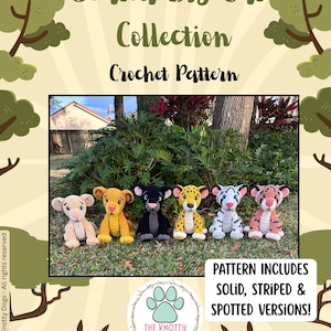 May include: A crochet pattern for a Seated Big Cat Collection. The image shows six different crochet big cats in various colors and patterns, including solid, striped, and spotted versions. The text on the image says "Pattern Includes Solid, Striped & Spotted Versions!"