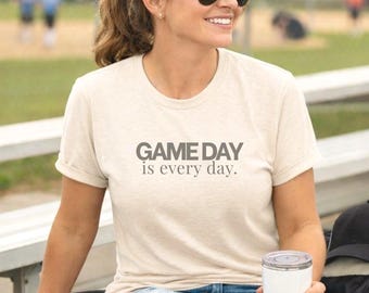Game Day Is Every Day Sports Mom Tee | Bella Canvas Graphic Shirt