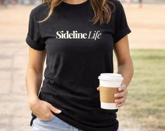 Sideline Life Sports Mom Tee | Bella Canvas Graphic T Shirt