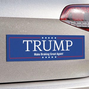 Funny President Donald Trump Car Magnet, Makes Braking Great Again, Political Humor, Car Decor, Vehicle Accessories, Gift for Conservatives