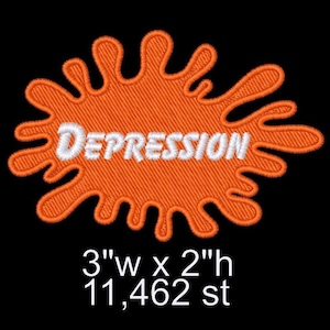 May include: Orange embroidered patch in the shape of a splatter with the word "DEPRESSION" in white text. The patch is 3 inches wide by 2 inches high and has 11,462 stitches.