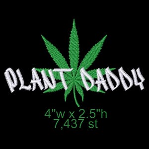 Plant Daddy Embroidery Machine Design File, Funny Graphic, Digital Stitch, Trendy, Stoner, Hippie, Green Thumb, Gardener Hat Smoke Puff DST
