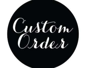 May include: A black circular graphic with the words "Custom Order" in elegant white cursive script. The text is centered within the black circle, creating a simple yet striking design.
