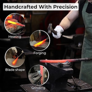 May include: A collage showing the metalworking process with the text Handcrafted With Precision. Circular insets display Heating, Forging, Blade shape, and Grinding. A glowing red hot metal bar is being struck with a hammer on a black anvil.
