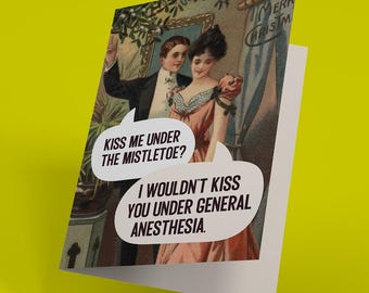 Kiss Me Under the Mistletoe - Christmas Card (Funny, Irreverent, Adult Greeting Card) (115)