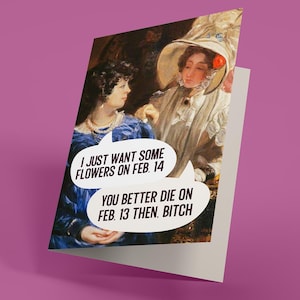 Tu ferais mieux de mourir ensuite - carte de Saint-Valentin (carte de voeux drôle, irrévérencieuse, pour adulte)