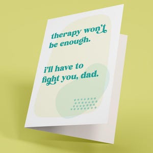 Therapie zal niet genoeg zijn, papa - Vaderdagwenskaart (grappig, oneerbiedig, wenskaart voor volwassenen)