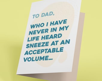 Funny Father's Day or Birthday Card: Loudest Sneezer Dad - Irreverent Greeting Card