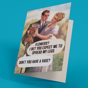 Des fleurs ? - Carte de Saint-Valentin (carte de voeux drôle, irrévérencieuse, pour adulte)