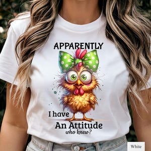 Funny Sassy Chicken T-Shirt: Apparently I Have An Attitude Shirt, Sarcastic Farm Hen Tee image 2